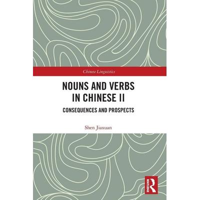 Nouns and Verbs in Chinese II, Taschenbuch von Shen Jiaxuan, Taylor and Francis, 978-1-03-269726-0