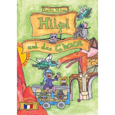 Hilpi und das Chaos, Taschenbuch von Imke Häse, BoD – Books on Demand, 978-3-7597-7090-5