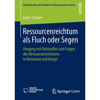Ressourcenreichtum als Fluch oder Segen, Taschenbuch von Karin Schärer, Springer Fachmedien Wiesbaden GmbH, 978-3-658-11973-7