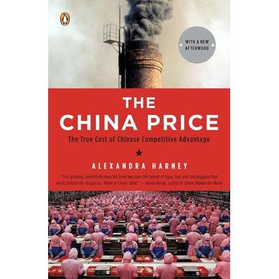 The China Price, Taschenbuch von Alexandra Harney, Penguin Books USA