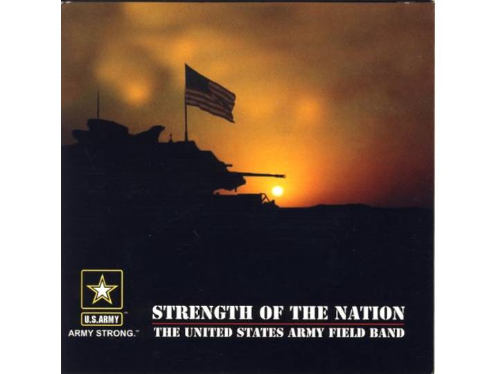U.S. Army Field Band - Strength Of The Nation