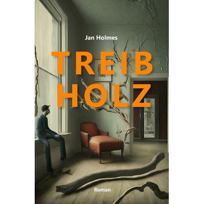 Treibholz, Taschenbuch von Jan Holmes, Epubli, 978-3-8187-4573-8