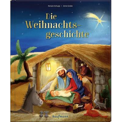 Die Weihnachtsgeschichte, Gebundene Ausgabe von Renate Schupp, Kaufmann, Ernst, 978-3-7806-6587-4
