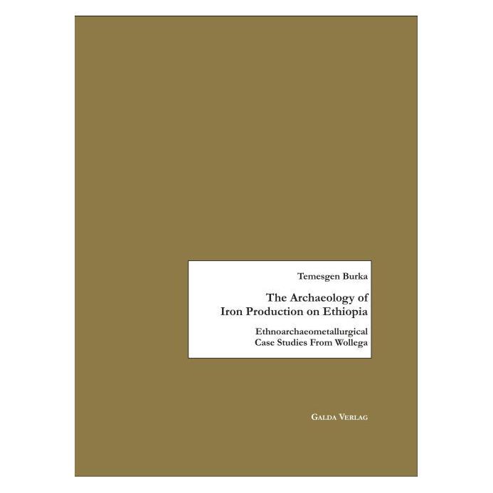 Galda The Archaeology of Iron Production on Ethiopia (Englisch, Softcover, Temesgen Burka) (55828555)