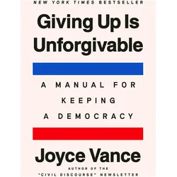 Giving Up Is Unforgivable, Sachbücher von Joyce Vance