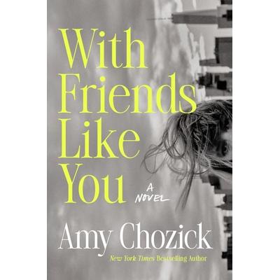 With Friends Like You, Gebundene Ausgabe von Amy Chozick, Random House N.Y.