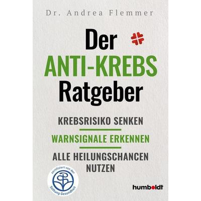 Der Anti-Krebs-Ratgeber, Taschenbuch von Andrea Flemmer, Humboldt Verlag, 978-3-8426-2907-3