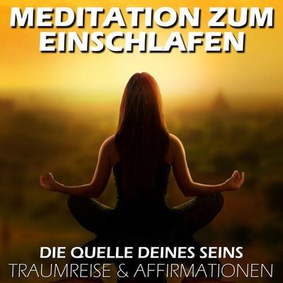 Meditation zum Einschlafen | Die Quelle deines Seins - Raphael Kempermann, Audio, 4061707933981