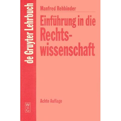 Einführung in die Rechtswissenschaft, Taschenbuch von Manfred Rehbinder, De Gruyter, 978-3-11-014706-3
