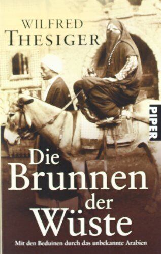 Wilfred Thesiger - Die Brunnen der Wüste: Mit den Beduinen durch das unbekannte Arabien - Preis vom 12.10.2026 11:37:12 h