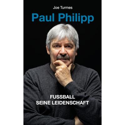 Paul Philipp, Taschenbuch von Joe Turmes, Editions Schortgen, 978-2-919792-74-0