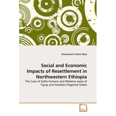 Reda, K: Social and Economic Impacts of Resettlement in Nort, Taschenbuch von Kelemework Tafere Reda, VDM, 978-3-639-16092-5