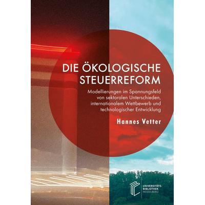 Die ökologische Steuerreform, Taschenbuch von Hannes Vetter, Heibooks, 978-3-911056-48-9