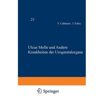 Ulcus Molle und Andere Krankheiten der Urogenitalorgane, Taschenbuch von F. Callomon,J. Fabry,F. Fischl,W. Frei,R. Frühwald, Springer Berlin,