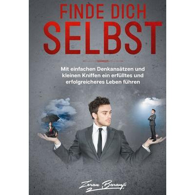 Finde Dich Selbst, Gebundene Ausgabe von Zoran Baranji, BoD – Books on Demand, 978-3-7526-8903-7