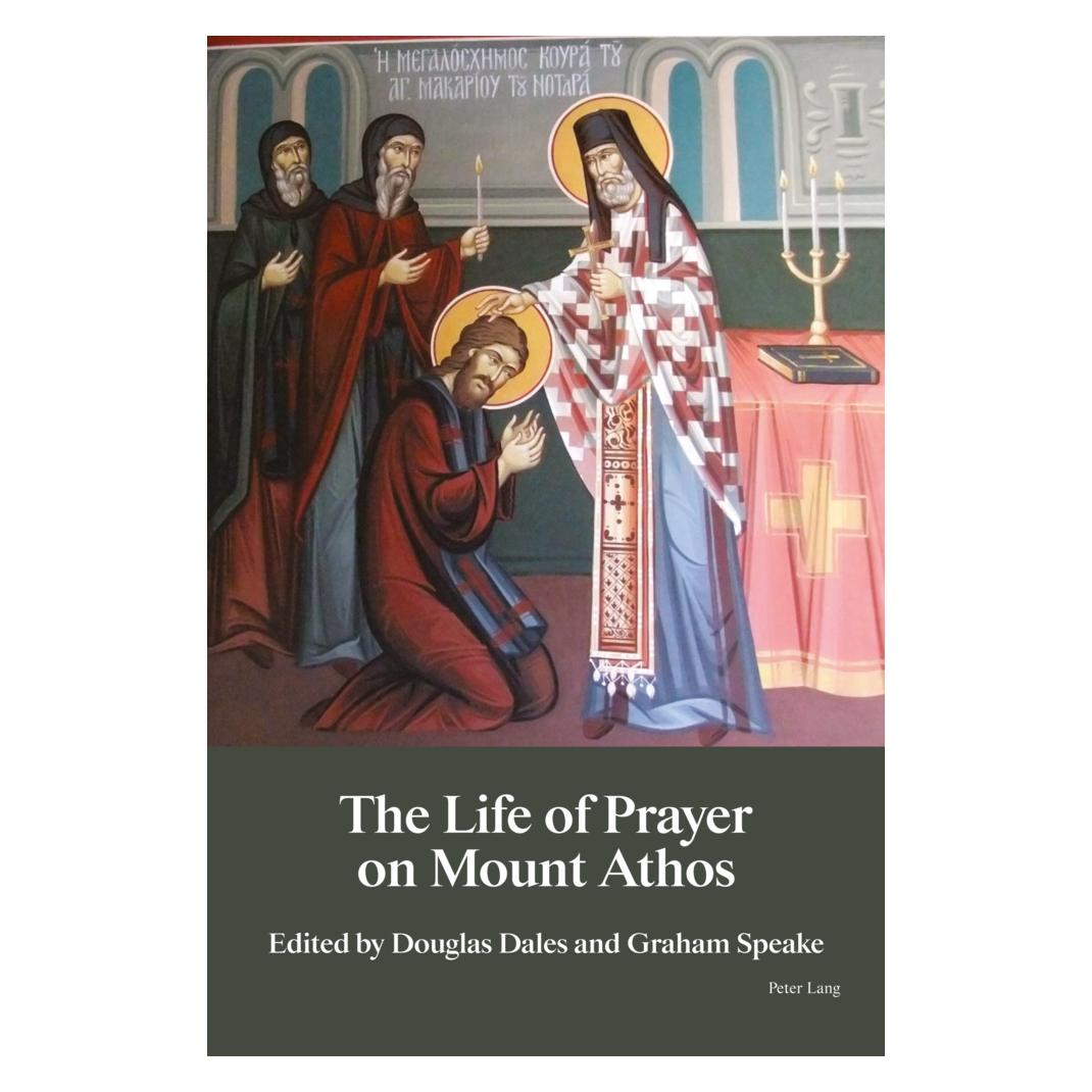 Peter Lang The Life of Prayer on Mount Athos (Englisch, Softcover, Douglas Dales, Graham Speake) (56144924)