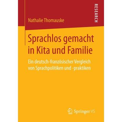 Sprachlos gemacht in Kita und Familie, Taschenbuch von Nathalie Thomauske, Springer Fachmedien Wiesbaden GmbH, 978-3-658-15835-4