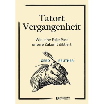 Tatort Vergangenheit, Taschenbuch von Gerd Reuther, Engelsdorfer Verlag, 978-3-690-95003-9