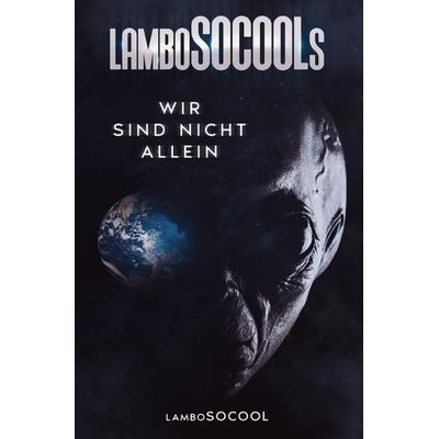 LamboSOCOOLs Wir Sind Nicht Allein, Taschenbuch von Lambo Socool, Epubli, 978-3-8190-9917-5