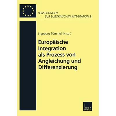 Europäische Integration als Prozess von Angleichung und Differenzierung, Taschenbuch von Ingeborg Tömmel, VS Verlag für Sozialwissenschaften,