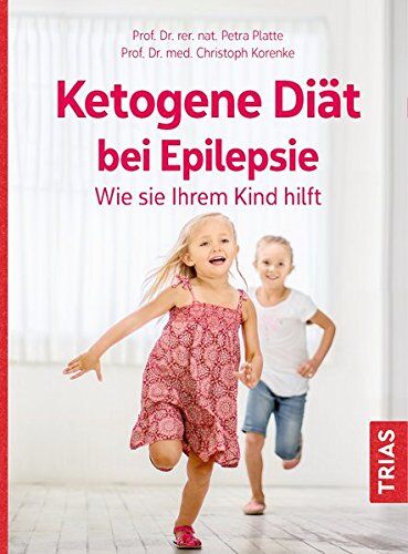 Petra Platte - Ketogene Diät bei Epilepsie. Wie sie Ihrem Kind hilft - Preis vom 11.10.2026 15:43:13 h
