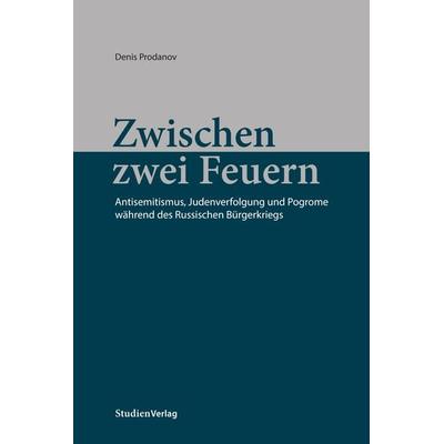 Zwischen zwei Feuern, Taschenbuch von Denis Prodanov, Studien Verlag, 978-3-7065-6011-5