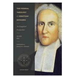 The Federal Theology of Jonathan Edwards, Fachbücher von GILSUN RYU, Douglas A. Sweeney