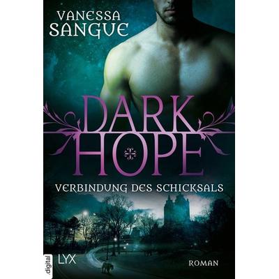 Dark Hope - Verbindung des Schicksals, Taschenbuch von Vanessa Sangue, LYX, 978-3-7363-0487-1