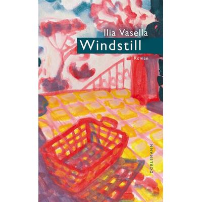 Windstill, Gebundene Ausgabe von Ilia Vasella, Dörlemann, 978-3-03820-087-1