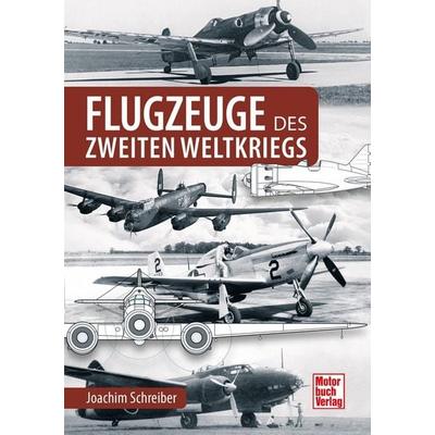 Flugzeuge des Zweiten Weltkriegs, Gebundene Ausgabe von Joachim Schreiber, Motorbuch Verlag, 978-3-613-04464-7