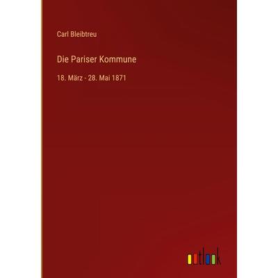 Die Pariser Kommune, Gebundene Ausgabe von Carl Bleibtreu, Outlook, 978-3-368-37934-6