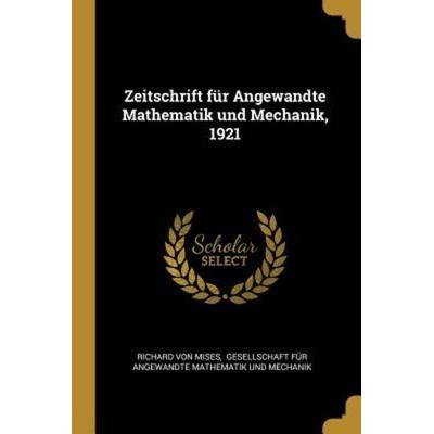 Zeitschrift Für Angewandte Mathematik Und Mechanik, 1921, Taschenbuch von Richard Mises, Creative Media Partners, LLC, 978-0-341-60163-0