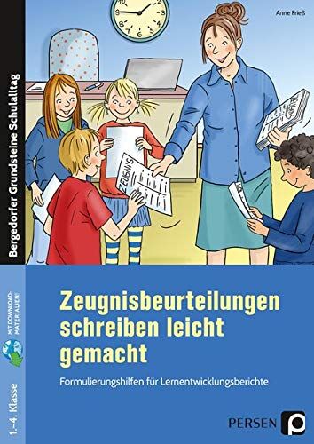 Anne Frieß - Zeugnisbeurteilungen schreiben leicht gemacht: Formulierungshilfen für Lernentwicklungsberichte (1. bis 4. Klasse) (Bergedorfer Grundsteine Schulalltag - Grundschule) - Preis vom 30.09.2026 22:30:23 h