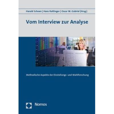 Vom Interview zur Analyse, Taschenbuch von Harald Schoen,Hans Rattinger,Oscar W. Gabriel, Nomos, 978-3-8329-4725-5