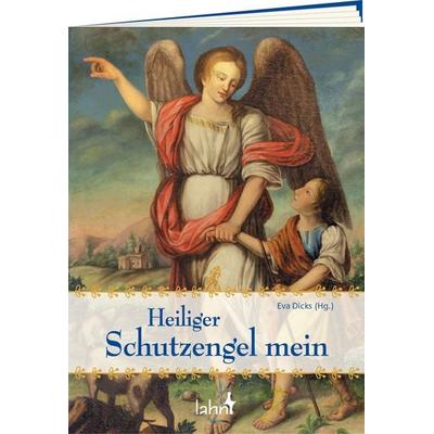 Heiliger Schutzengel mein, Geheftet von , Lahn-Verlag, 978-3-7840-7936-3