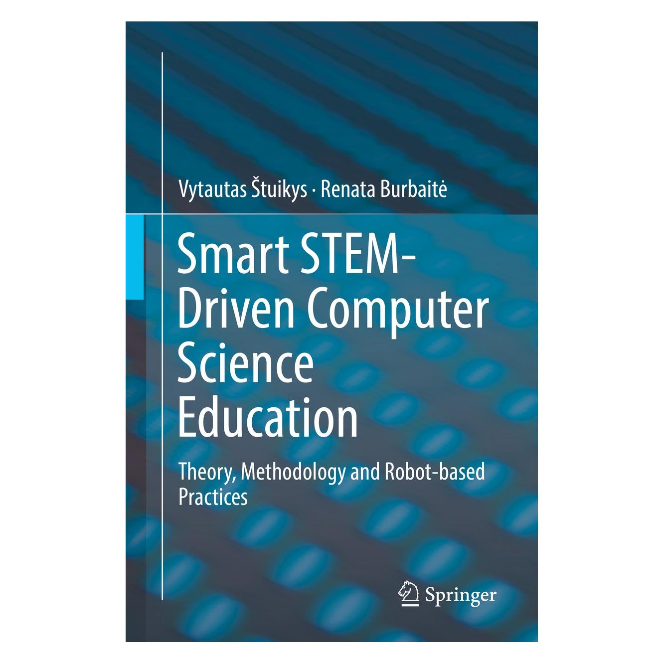 Springer Stuikys:Smart STEM-Driven Computer Scie (Englisch, Hardcover, Renata Burbaitė, Vytautas Štuikys) (9783319784847)
