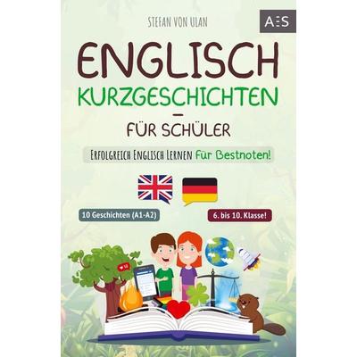 Englisch Kurzgeschichten für Schüler, Taschenbuch von Stefan Ulan, Bookmundo Direct, 978-94-036-8466-6