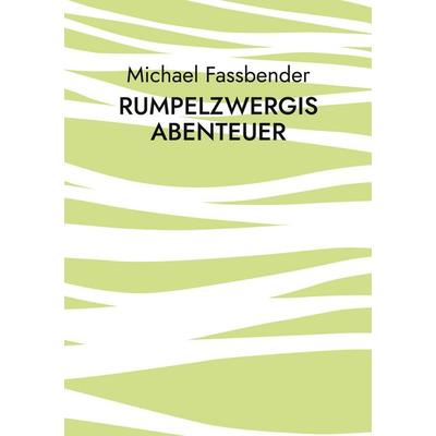 Rumpelzwergis Abenteuer, Taschenbuch von Michael Fassbender, BoD – Books on Demand, 978-3-7562-1748-9