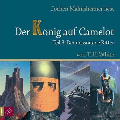 Der missratene Ritter - Terence Hanbury White, Audio, 9783864842337
