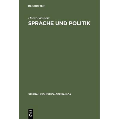 Sprache und Politik, Gebundene Ausgabe von Horst Grünert, De Gruyter, 978-3-11-003609-1