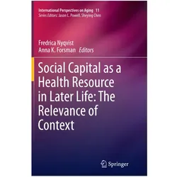 Social Capital as a Health Resource in Later Life: The Relevance of Context, Fachbücher von Anna K. Forsman, Fredrica Nyqvist