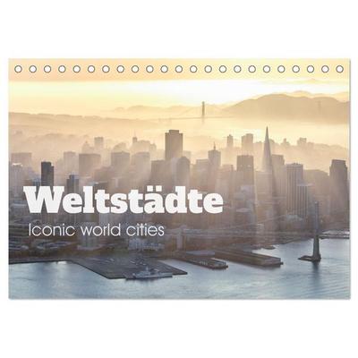 Weltstädte - Iconic world cities (Tischkalender 2027 DIN A5 quer), CALVENDO Monatskalender