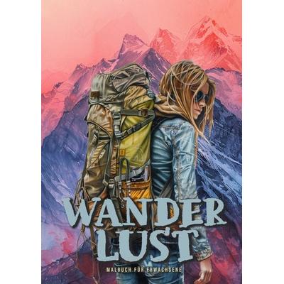 Wanderlust Malbuch für Erwachsene, Taschenbuch von Monsoon Publishing,Musterstück Grafik, Epubli, 978-3-7598-0035-0