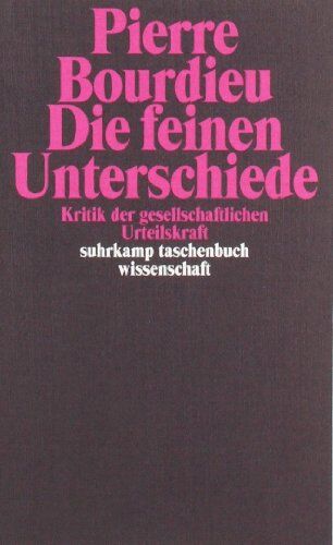 Pierre Bourdieu - Die feinen Unterschiede. Kritik der gesellschaftlichen Urteilskraft - Preis vom 09.10.2026 07:28:09 h
