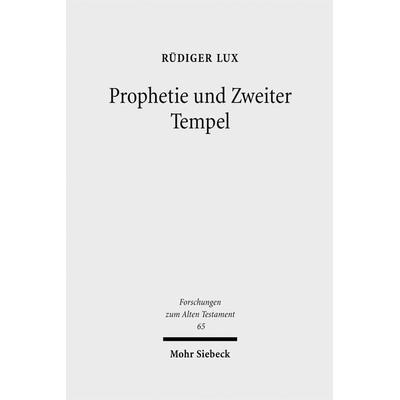 Prophetie und Zweiter Tempel, Gebundene Ausgabe von Rüdiger Lux, Mohr Siebeck, 978-3-16-149830-5