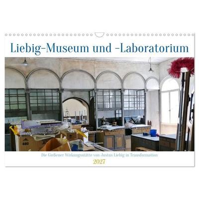 In Transformation: Liebig-Museum und -Laboratorium in Gießen (Wandkalender 2027 DIN A3 quer), CALVENDO Monatskalender