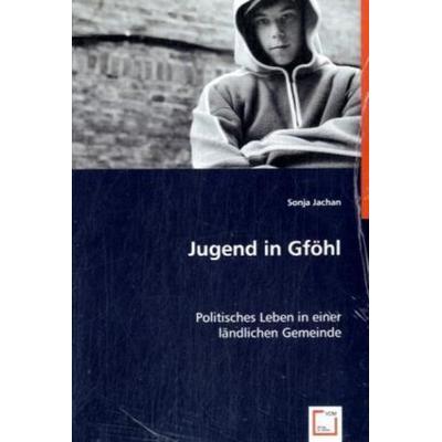 Jachan, S: Jugend in Gföhl, Taschenbuch von Sonja Jachan, VDM, 978-3-639-05497-2