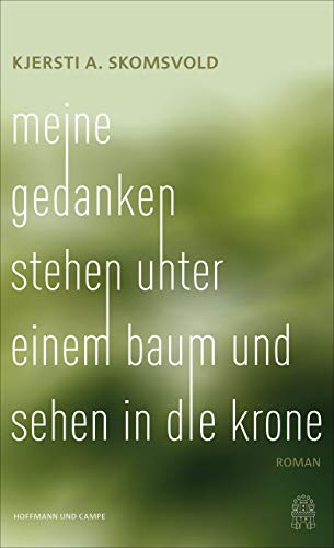 Skomsvold, Kjersti Annesdatter - Meine Gedanken stehen unter einem Baum und sehen in die Krone: Roman - Preis vom 30.09.2026 09:01:18 h