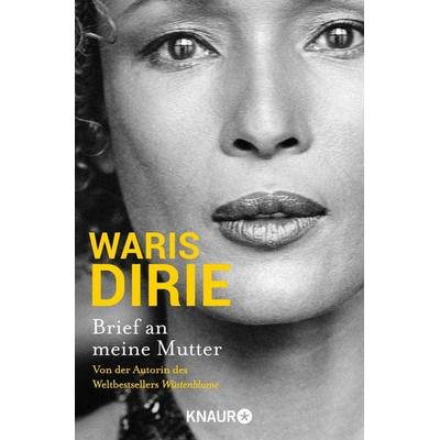 Brief an meine Mutter, Taschenbuch von Waris Dirie, Knaur Taschenbuch, 978-3-426-78868-4