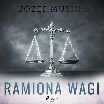 Ramiona wagi - Józef Musioł, Audio, 9788726755879